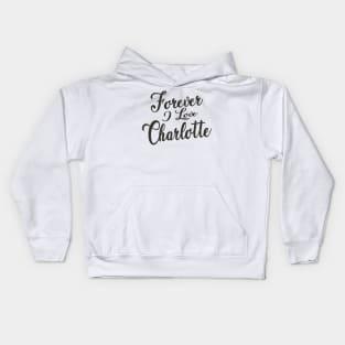 Forever i love Charlotte Kids Hoodie